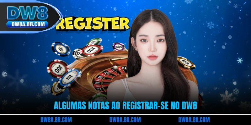Algumas notas ao registrar-se no DW8