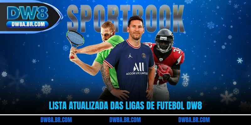 Lista atualizada das ligas de futebol DW8
