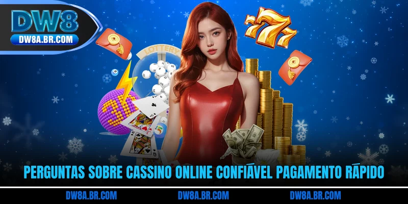 Perguntas sobre cassino online confiável pagamento rápido