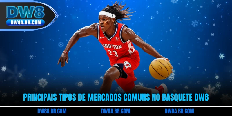 Principais tipos de mercados comuns no basquete DW8