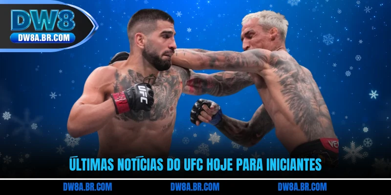 Últimas notícias do UFC hoje para iniciantes