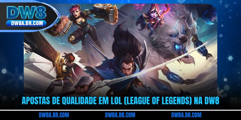 Apostas de qualidade em LoL (League of Legends) na DW8