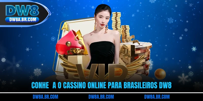 Conheça o cassino online para Brasileiros DW8