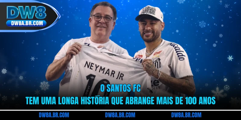 O Santos FC tem uma longa história que abrange mais de 100 anos