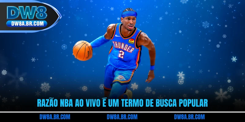 Razão NBA ao vivo é um termo de busca popular